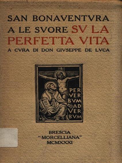 San Bonaventura a le cuore su la perfetta vita - Giuseppe De Luca - copertina