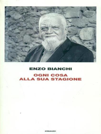 Ogni cosa alla sua stagione - Enzo Bianchi - copertina