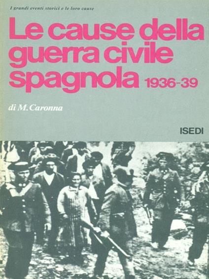 Le cause della guerra civile spagnola - M. Caronna - copertina