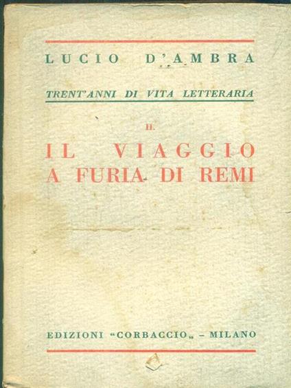 Il viaggio a furia di remi - Trent'anni di vita letteraria vol. II - Lucio D'Ambra - copertina