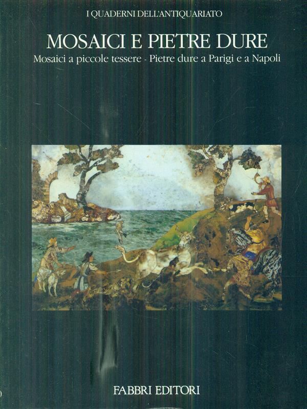 Mosaici e pietre dure. Mosaici a piccole tessere