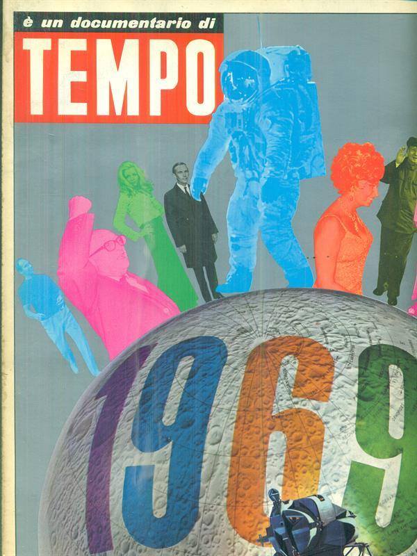 Il 1969 nel mondo. E' un documentario di Tempo