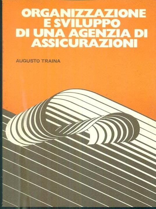 Organizzazione e sviluppo di una agenzia di assicurazioni - Alfonso Traina - copertina