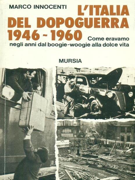 L' Italia del dopoguerra (1946-1960) - Marco Innocenti - 2