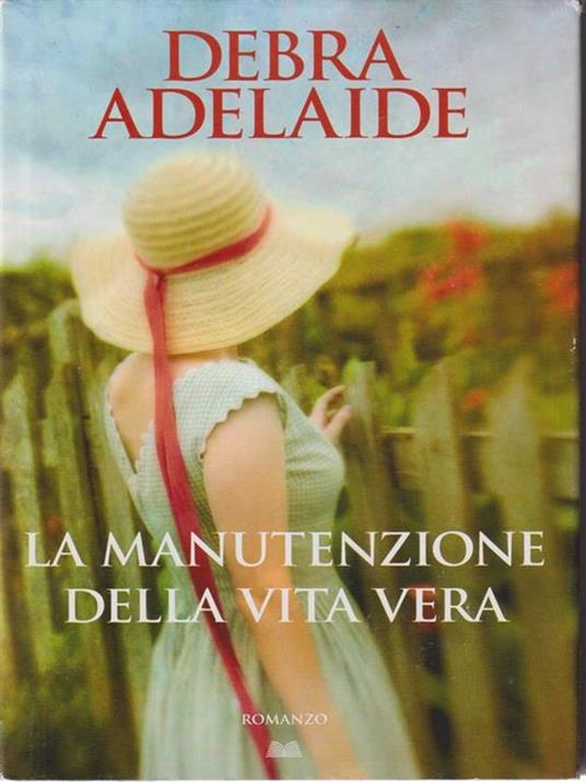 La manutenzione della vita vera - Debra Adelaide - copertina