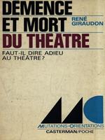 Démence et mort du théatre