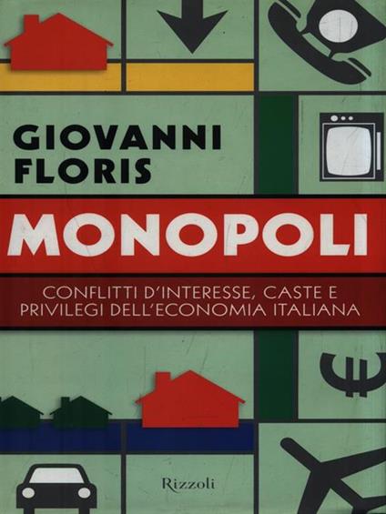 Monopoli. Conflitti d'interesse, caste e privilegi dell'economia italiana - Giovanni Floris - copertina