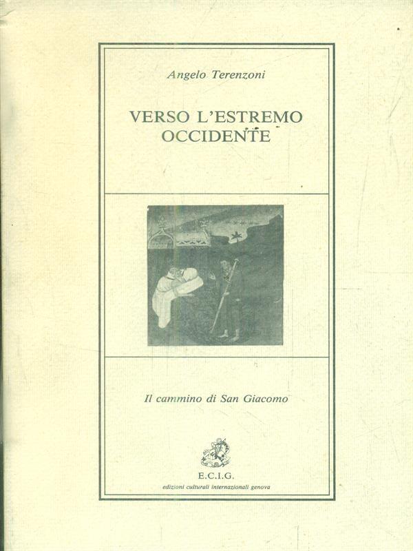 Verso l'estremo Occidente. Il cammino di san Giacomo