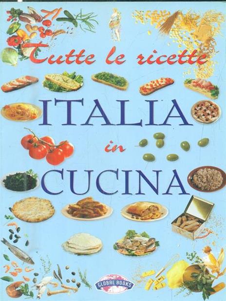 Tutte le ricette. Italia in cucina - copertina