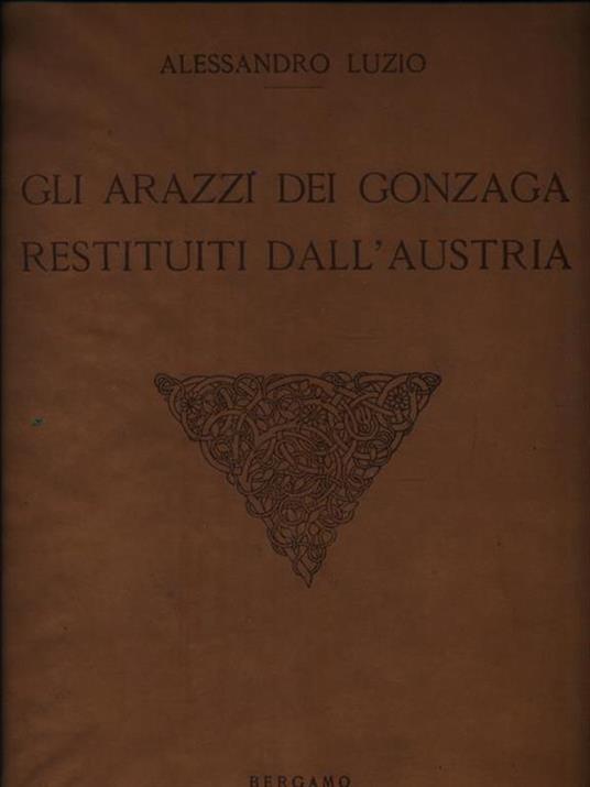 Gli arazzi dei Gonzaga restituiti dall'Austria - Alessandro Luzio - copertina
