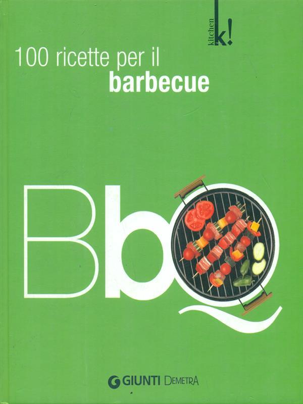 Bbq 100 ricette per il barbecue