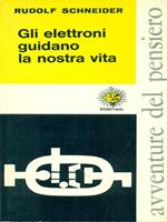 Gli  elettroni guidano la nostra vita