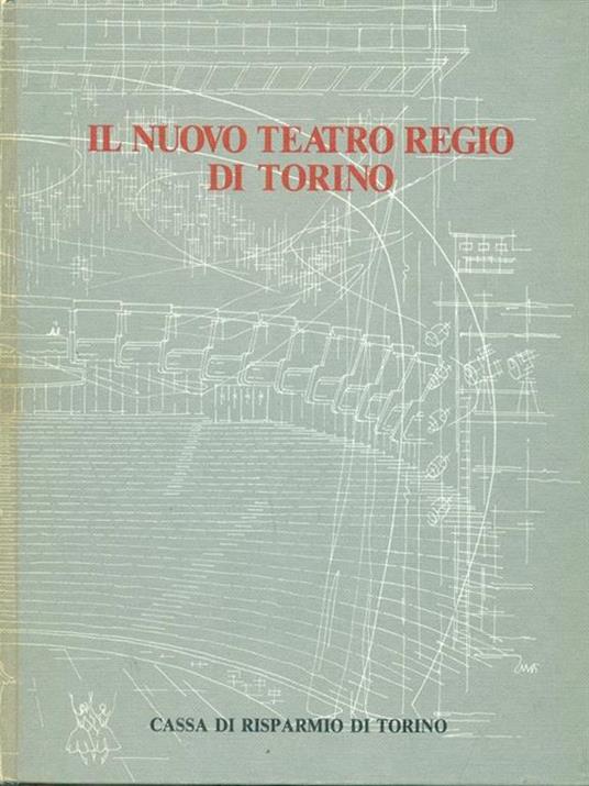 Il  nuovo Teatro Regio di Torino - Alberto Basso - 3