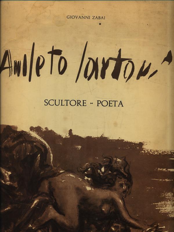 Amleto Sartori. Scultore poeta
