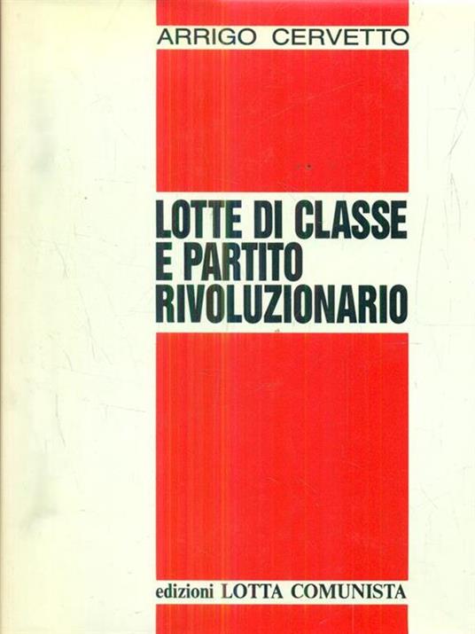 Lotte di classe e partito rivoluzionario - Arrigo Cervetto - copertina