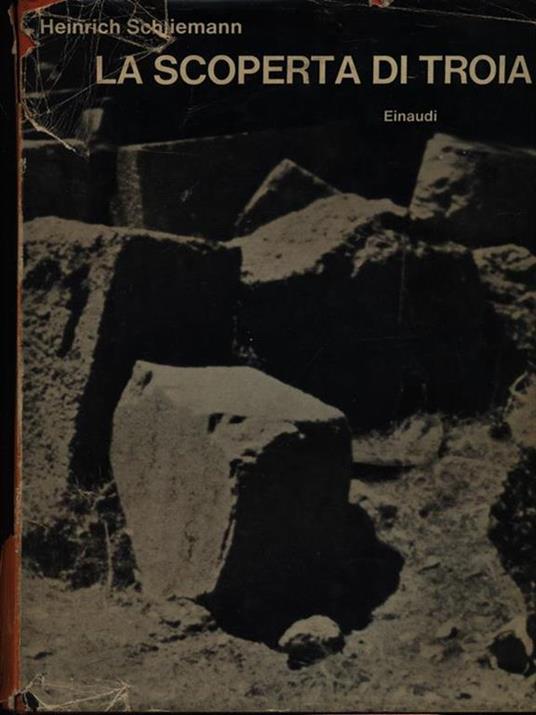 La scoperta di Troia - Heinrich Schliemann - copertina