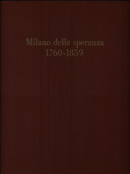 Milano della speranza 1760-1859 - Marco Valsecchi - copertina