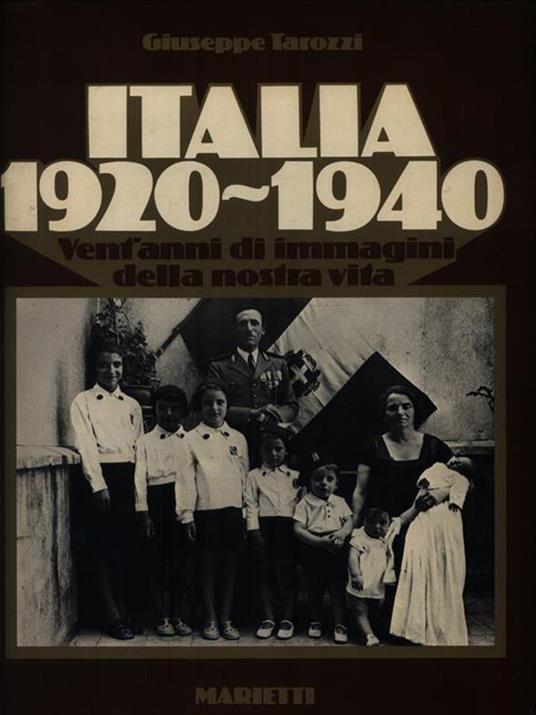 Italia 1920-1940. Vent'anni di immagini della nostra vita - Giuseppe Tarozzi - copertina