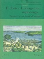Il dottor Livingstone, suppongo..
