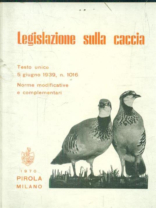Legislazione sulla caccia/ 5 giugno 1939 n. 1016 - copertina