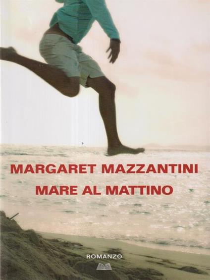 Mare al mattino - Margaret Mazzantini - copertina