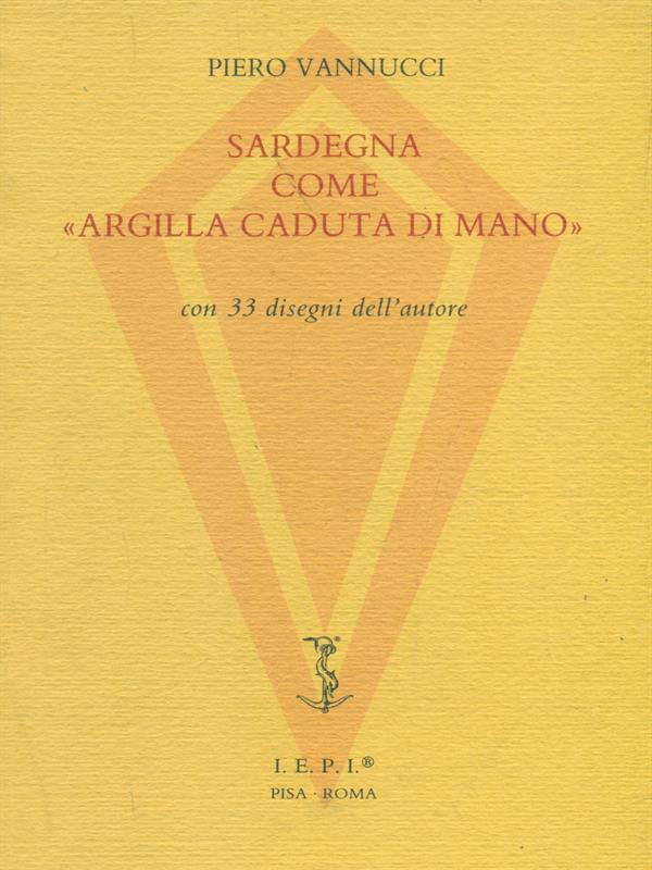 Sardegna come "argilla caduta di mano"