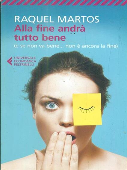 Alla fine andrà tutto bene (e se non va bene... non è ancora la fine) - Raquel Martos - copertina