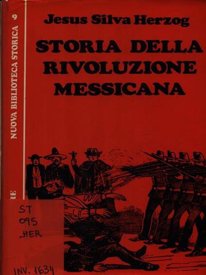 Storia della rivoluzione messicana - Jesus Silva Herzog - copertina