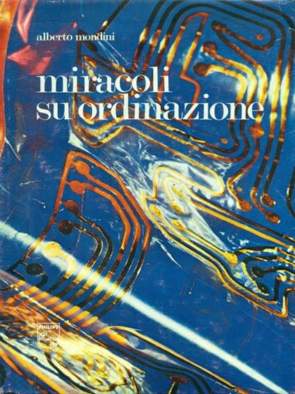 Miracoli su ordinazione - Alberto Mondini - copertina