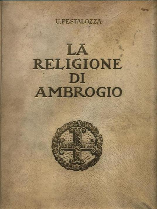 La religione di Ambrogio - Umberto Pestalozza - 3