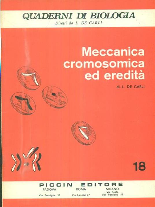 Meccanica cromosomica ed eredità - Luciano De Carli - copertina