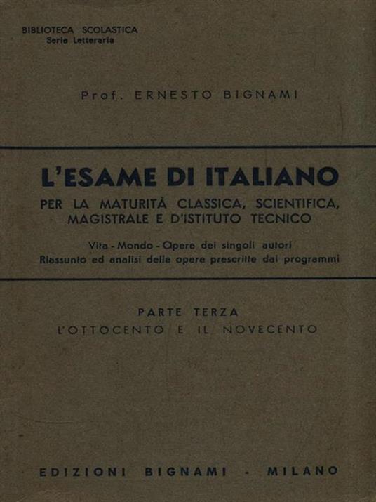 L' esame di italiano. Parte III L'ottocento e il novecento - Ernesto Bignami - copertina