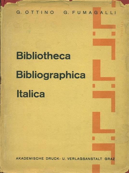 Bibliotheca Bibliographica Italica I. II. 1,2,3,4 supplemento 1895-1896-1896/1899-1900 - Giuseppe Ottino - copertina