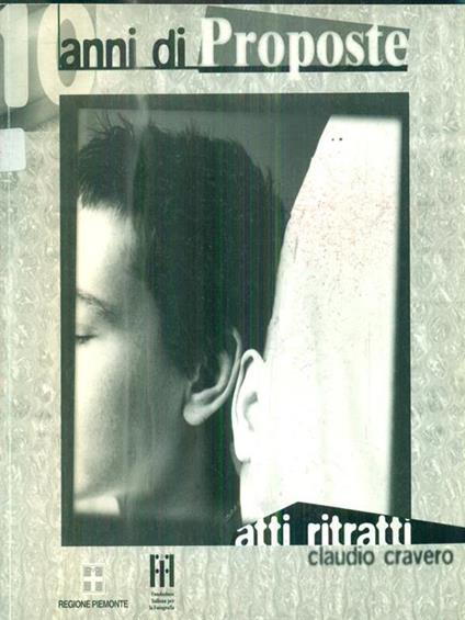10 anni di proposte. Atti e ritratti - Claudio Cravero - copertina