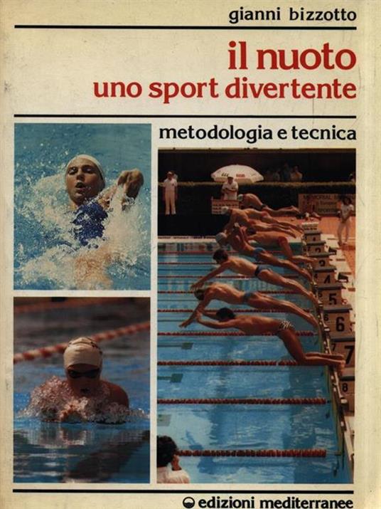 Il nuoto uno sport divertente. Metodologia e tecnica - Gianni Bizzotto - copertina