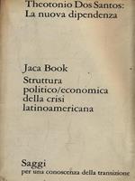 La nuova dipendenza. struttura politico-economica della crisi latinoamericana