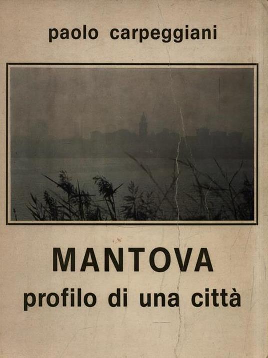 Mantova profilo di una città - Paolo Carpeggiani - copertina