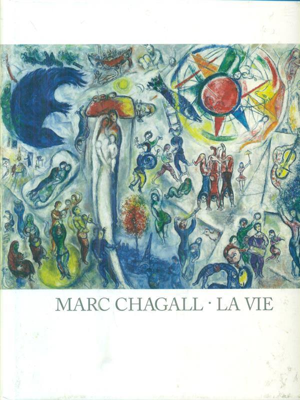 Marc Chagall. Le vie. Catalogo della mostra (Forte di Bard, 25 giugno-13 novembre 2016). Ediz. multilingue