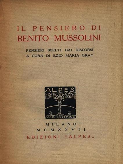 Il pensiero di Benito Mussolini - E. Gray - copertina