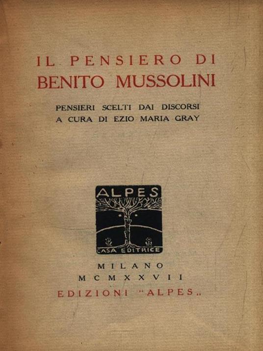 Il pensiero di Benito Mussolini - E. Gray - copertina