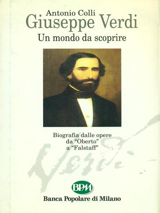 Giuseppe Verdi Un mondo da scoprire - Antonio Colli - 2
