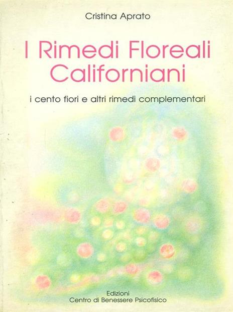 I  Rimedi Floreali Californiani - Aprato Cristina - 3