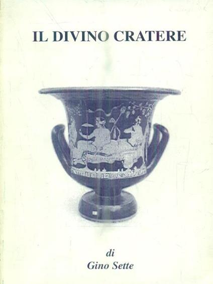 Il divino cratere - Gino Sette - copertina