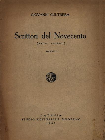 Scrittori del novecento (Saggi critici) Volume I - Cultrera Giovanni - copertina