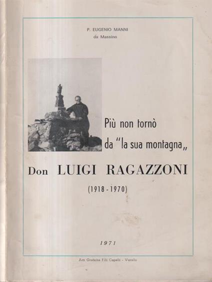 Più non tornò da "la sua montagna" - Don Luigi Ragazzoni - Eugenio Manni - copertina