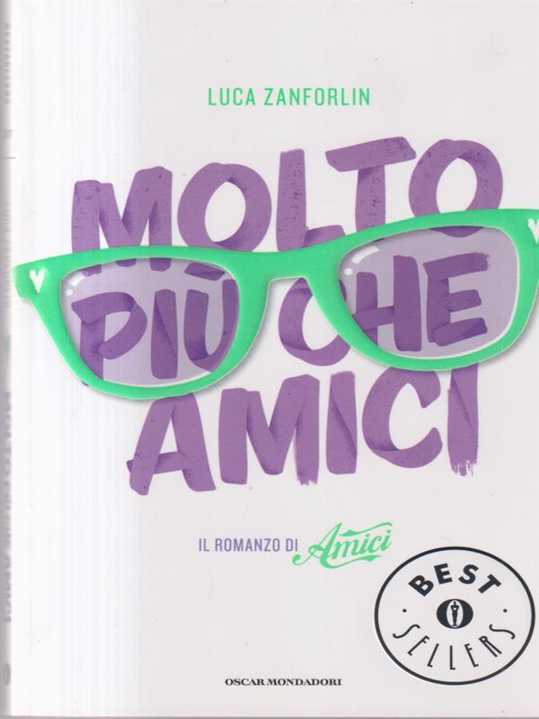Molto più che Amici. Il romanzo di «Amici»