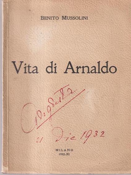Vita Di Arnaldo. - Benito Mussolini - copertina