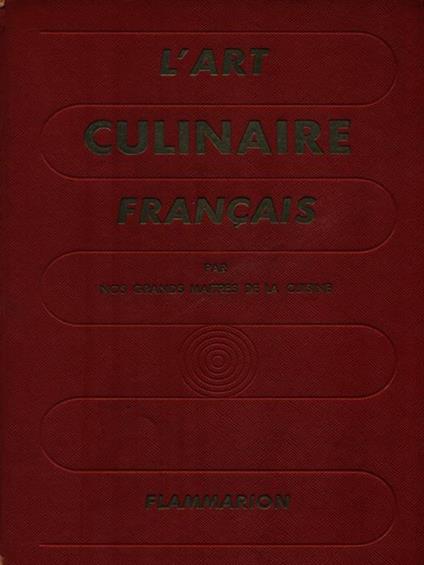 L' art culinaire francaise pour nos grands maitres de la cuisine -   - copertina