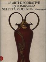 Le arti decorative in Lombardia nell'età moderna. 2 Volumi