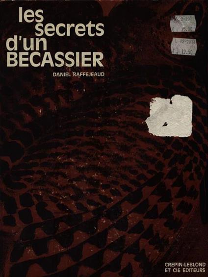 Les secrets d'un Becassier - Daniel Raffejeaud - copertina